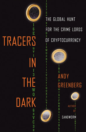 Tracers in the Dark, by Andy Greenberg
